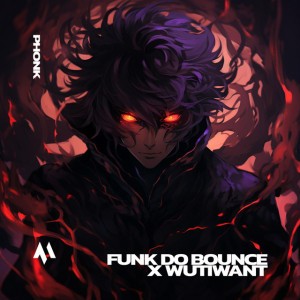 FUNK DO BOUNCE X WUTIWANT - PHONK