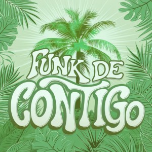 Funk De Contigo - SPED UP