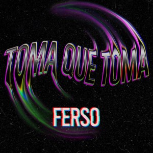 Toma Que Toma - Original