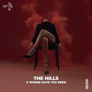 The Hills x Where Have You Been