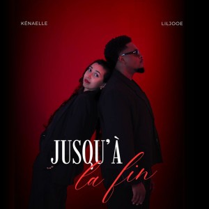 JUSQU’À LA FIN by Kénaelle & Liljooe