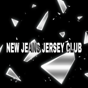 New Jeans (Jersey Club)
