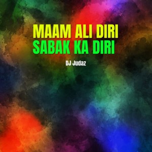 Maam Ali Diri Sabak Ka Diri - Reggae