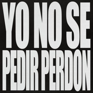 Yo No Sé Pedir Perdón