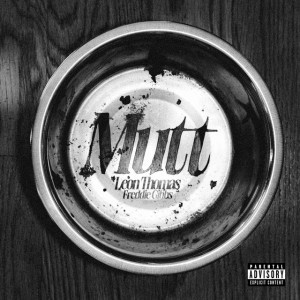 MUTT (feat. Freddie Gibbs) [Remix] by Freddie Gibbs & Leon Thomas