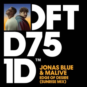 Edge of Desire - Sunrise Mix by Jonas Blue & Malive