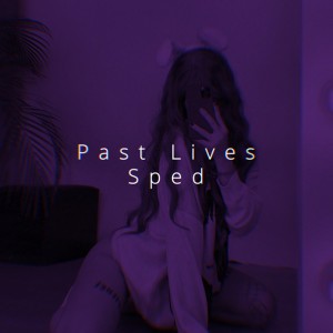 Past Lives - Speed
