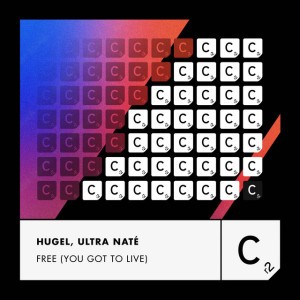 Free (You Got To Live) by HUGEL & Ultra Naté