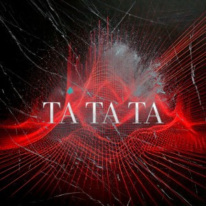 Ta Ta Ta