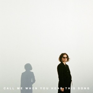 Call Me When You Hear This Song
