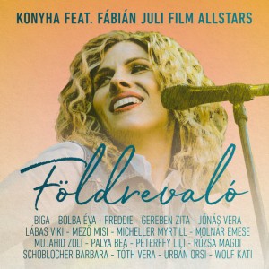 Földrevaló (feat. Biga, Bolba Éva, Freddie, Gereben Zita, Jónás Vera, Lábas Viki, Mező Misi, Micheller Myrtill, Molnár Emese, Mujahid Zoli, Palya Bea, Péterffy Lili, Rúzsa Magdi, Schoblocher Barbara, Tóth Vera, Urbán Orsi, Wolf Kati)