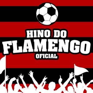 Hino do Flamengo (Hino Oficial)