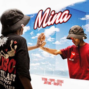Mina (feat. Ceehle, Jaytone & Krispy K)