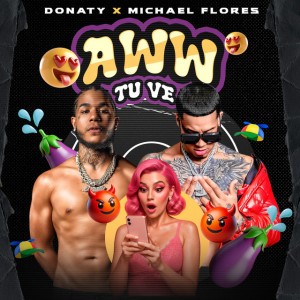 Aww Tu Ve by Donaty & Michael Flores