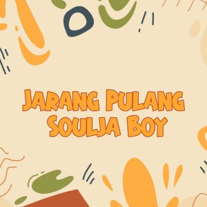 Jarang Pulang Soulja Boy