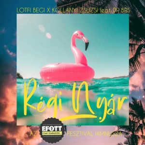 Régi nyár (feat. DR BRS) [Az Efott Fesztivál Himnusza]