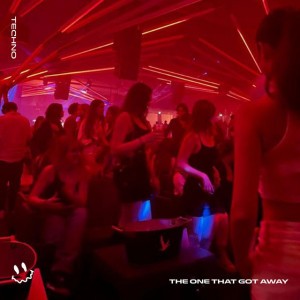 THE ONE THAT GOT AWAY (TECHNO)
