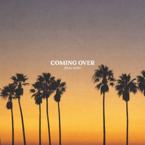 Coming Over (Filous Remix)