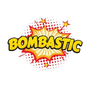 BOMBASTIC