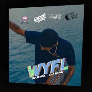 WYFL by Skippa & DJ MAC & CrashDummy