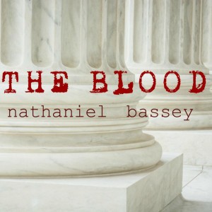The Blood by Nathaniel Bassey