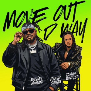 Move Out D Way by Paris Coutain & Machel Montano & Travis World