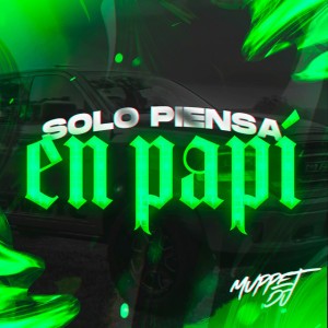 Mami Solo Piensa en Papi