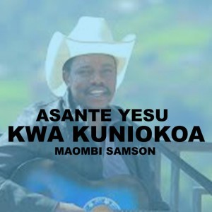 ASANTE YESU KWA KUNIOKOA
