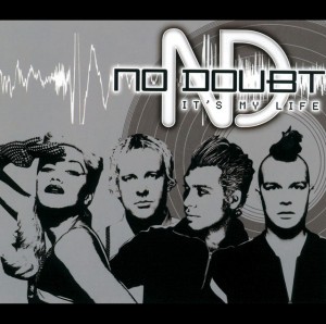 It's My Life by No Doubt