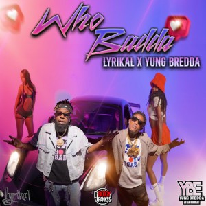 Who Badda by Lyrikal & Yung Bredda & Boogy Rankss