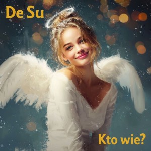 Kto Wie? by De Su