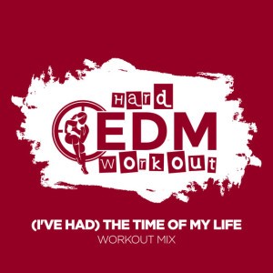 (I've Had) The Time of My Life - Workout Mix Edit 140 bpm