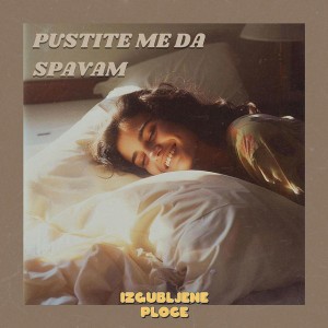 Pustite Me Da Spavam
