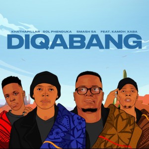 Diqabang by Khathapillar & Sol Phenduka & Smash SA & Kamoh Xaba
