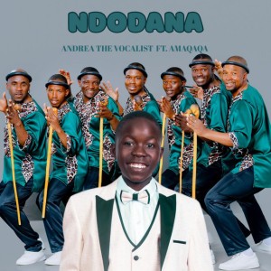 Ndodana by Andrea The Vocalist & AMAQAQA