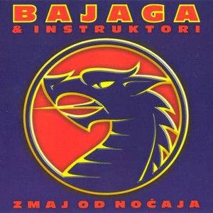 Zmaj od noÄ?aja by Bajaga & Instruktori