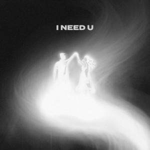 i need u by BUNT. & Malou