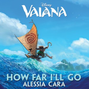 How Far I'll Go (Alessia Cara Version)