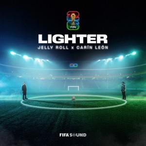 Lighter by Jelly Roll & Carín León & FIFA Sound