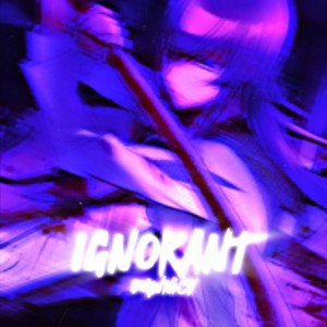 IGNORANT