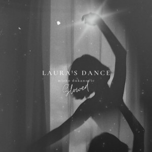Laura's Dance - Slowed