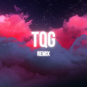 TQG - Remix