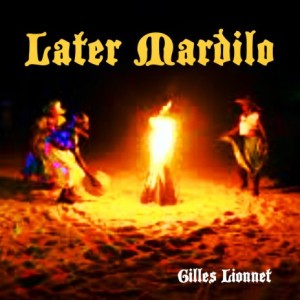 Later Mardilo by Gilles Lionnet