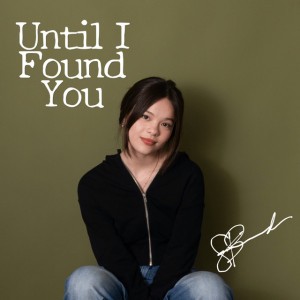 Until I Found You