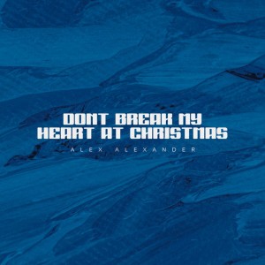 Don't Break My Heart At Christmas