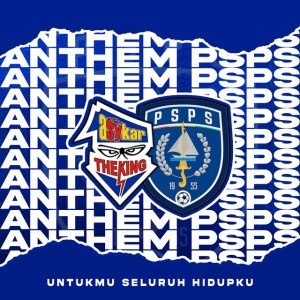 ANTHEM PSPS (Untukmu Seluruh Hidupku)