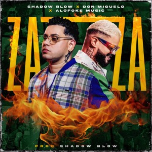 ZAZA by Don Miguelo & Shadow Blow & Alofoke Music