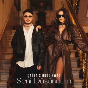 Seni Düşündüm by Çağla & Doğu Swag