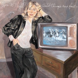 Wild Things Run Fast by Joni Mitchell
