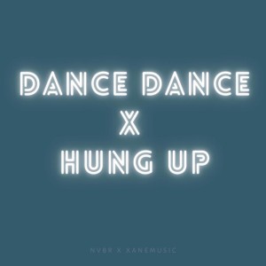 Dance Dance x Hung Up - Remix